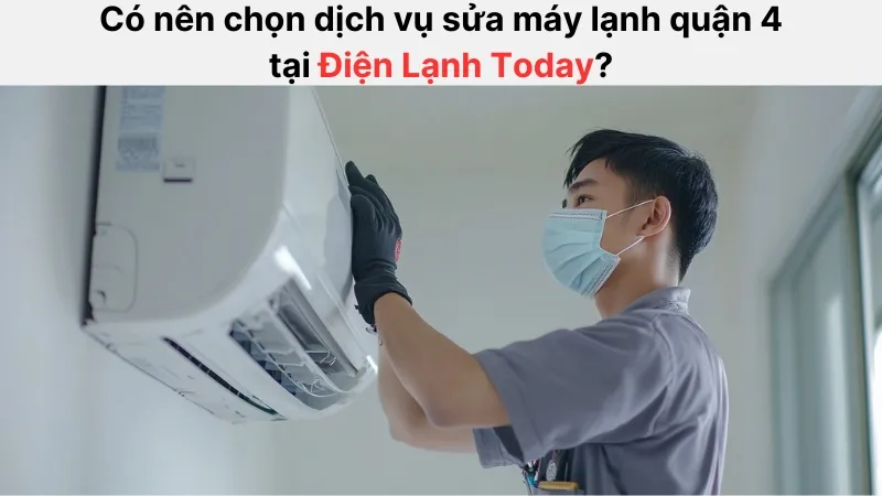 Điện Lạnh Today là đơn vị uy tín, chuyên nghiệp trong dịch vụ sửa máy lạnh tại nhà quận 4