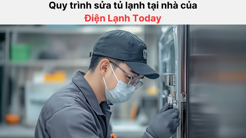 Quy trình sửa tủ lạnh quận 1 tại nhà nhanh chóng, chuyên nghiệp và tận tâm