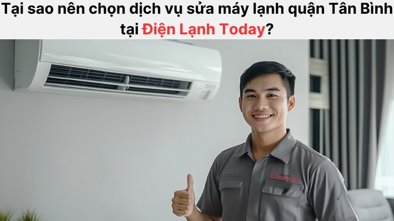 Điện Lạnh Today chắc chắn là lựa chọn hàng đầu khi bạn cần sửa máy lạnh quận Tân Bình