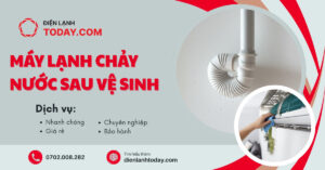 Máy lạnh chảy nước sau vệ sinh