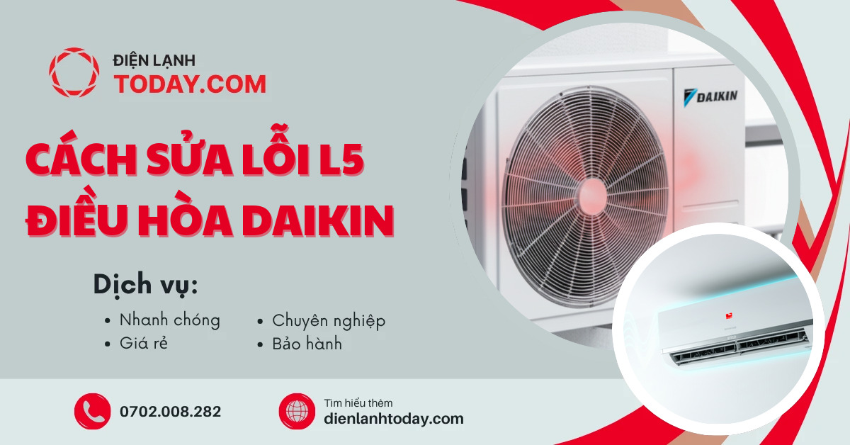 Cách sửa lỗi L5 điều hòa Daikin