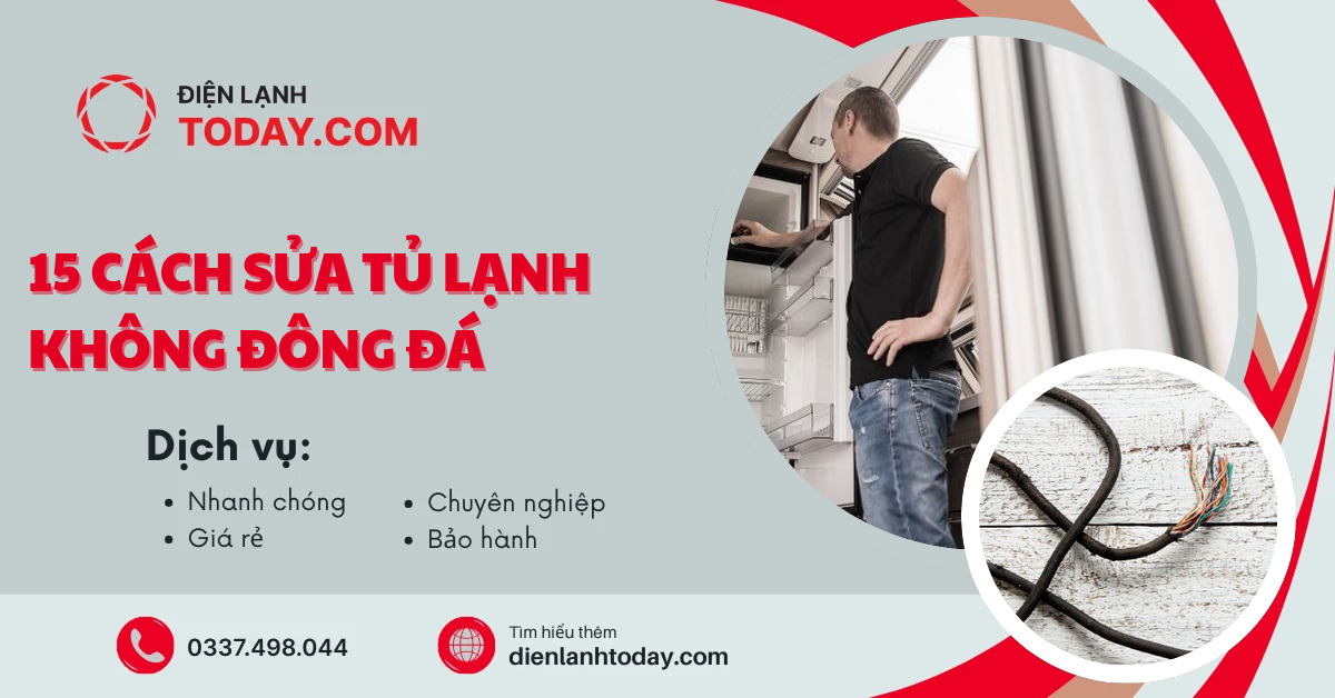 15 cách sửa tủ lạnh không đông đá