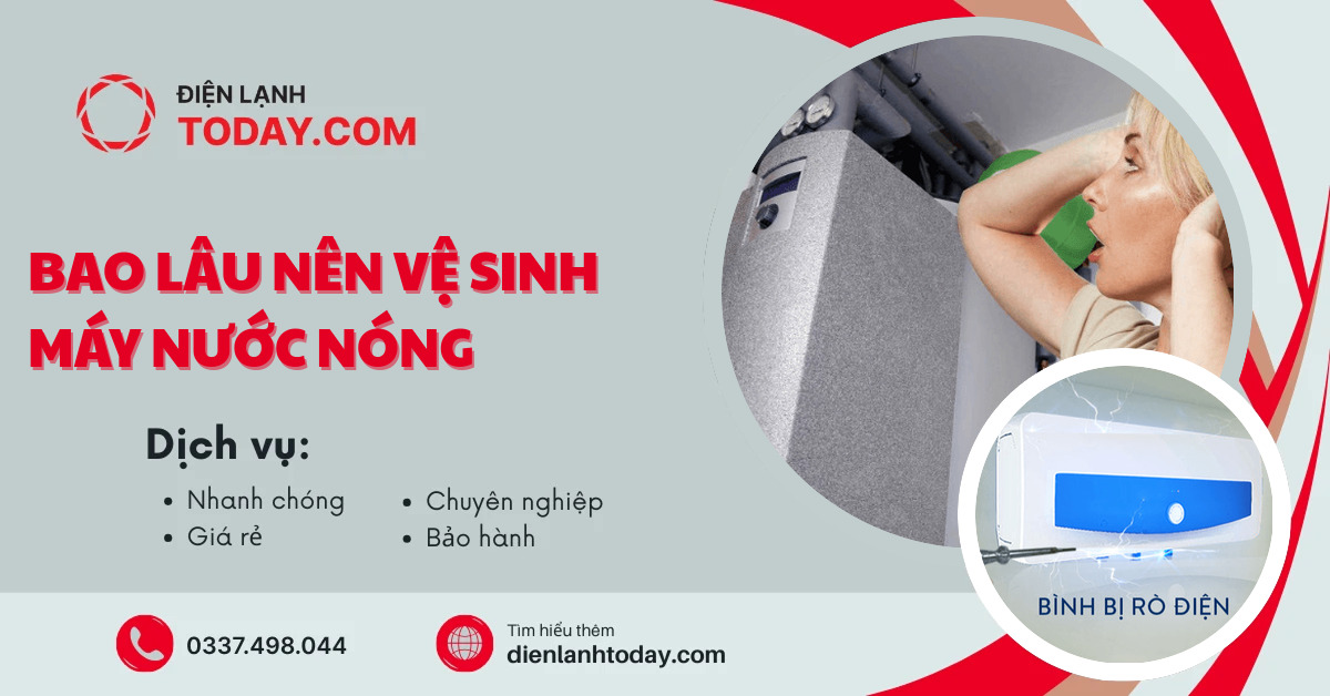 Bao lâu nên vệ sinh máy nước nóng