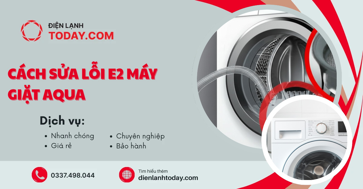 Cách sửa lỗi E2 máy giặt Aqua