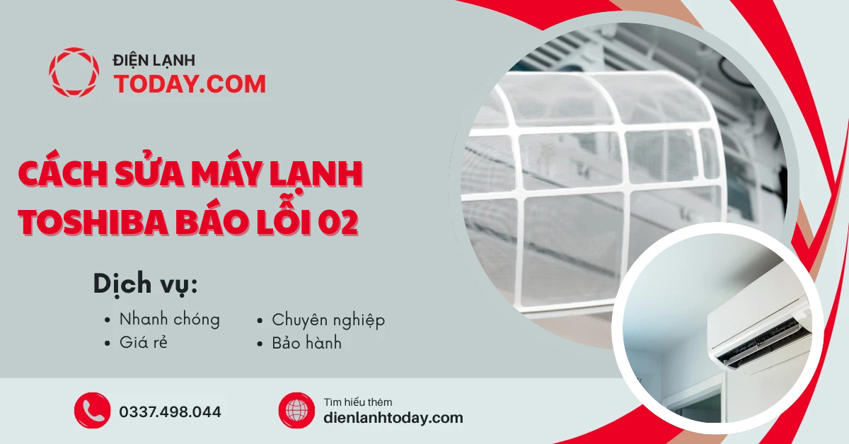 Cách sửa máy lạnh toshiba báo lỗi 02