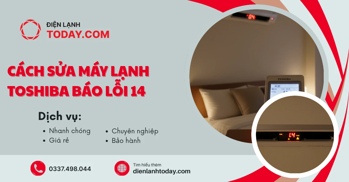Cách sửa máy lạnh Toshiba báo lỗi 14