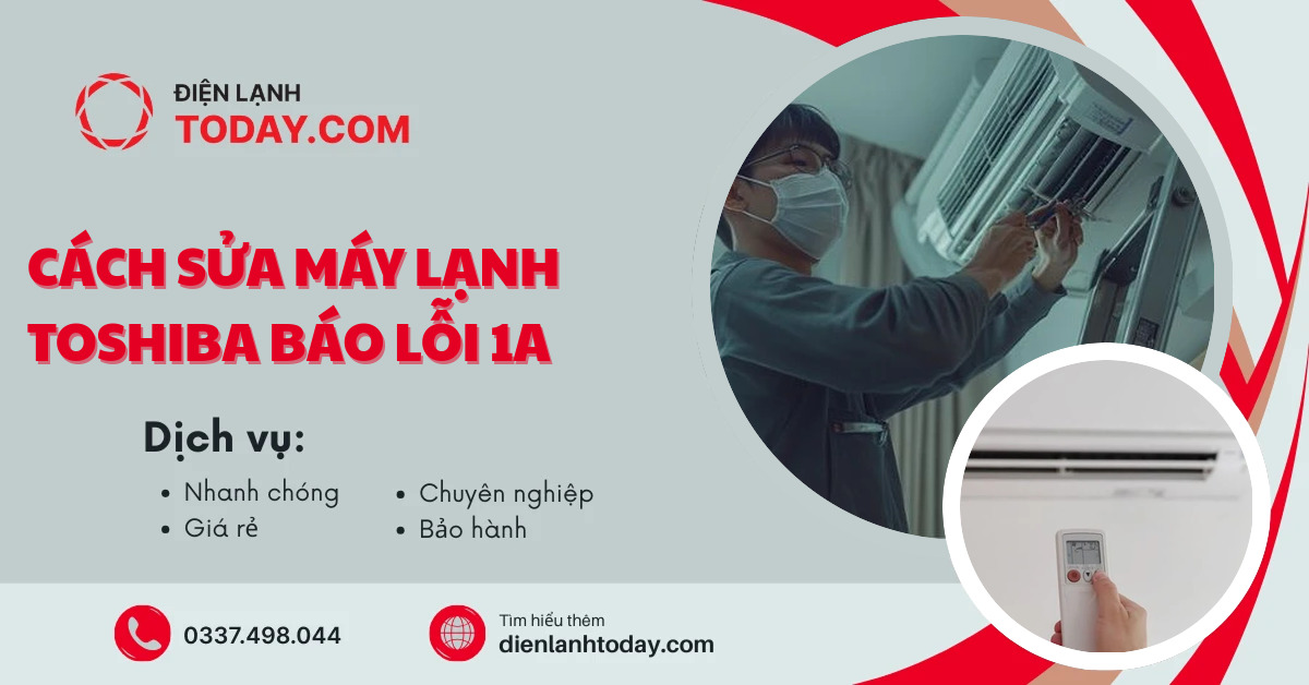 Cách sửa máy lạnh Toshiba báo lỗi 1a