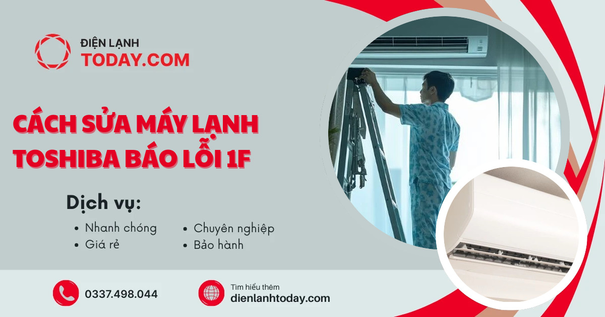 Cách sửa máy lạnh toshiba báo lỗi 1f