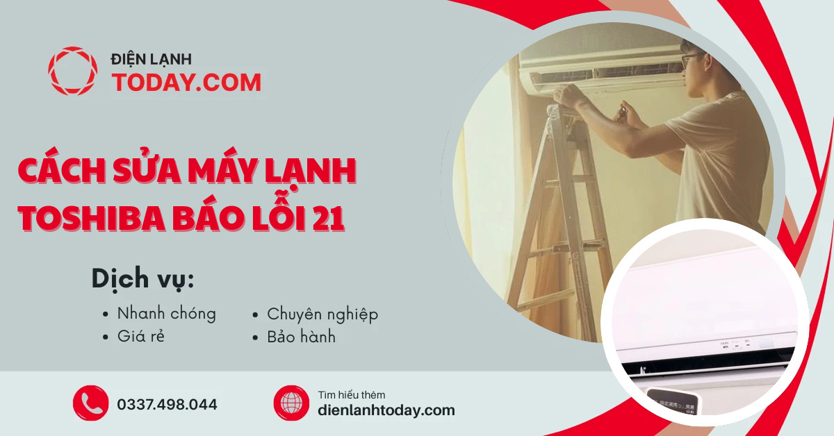 Cách sửa máy lạnh toshiba báo lỗi 21