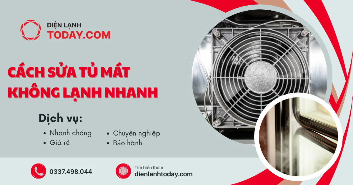 Cách sửa tủ mát không lạnh nhanh