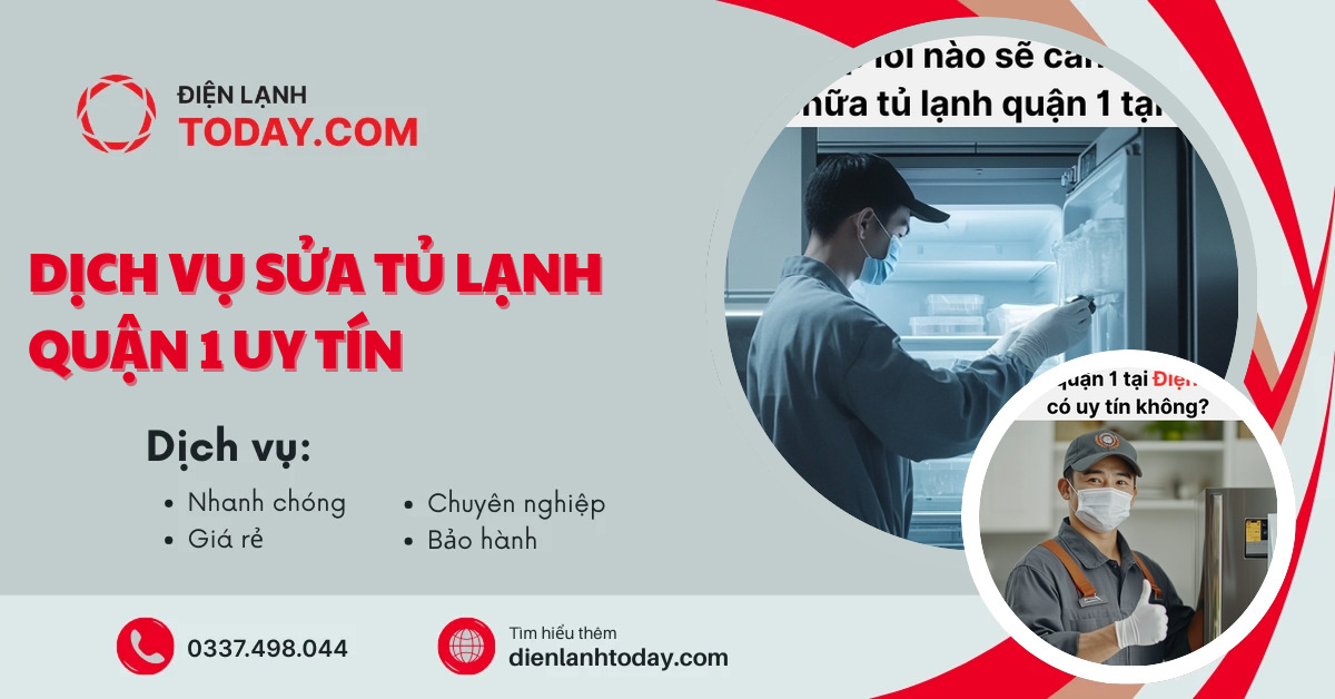 Dịch vụ sửa tủ lạnh quận 1 uy tín