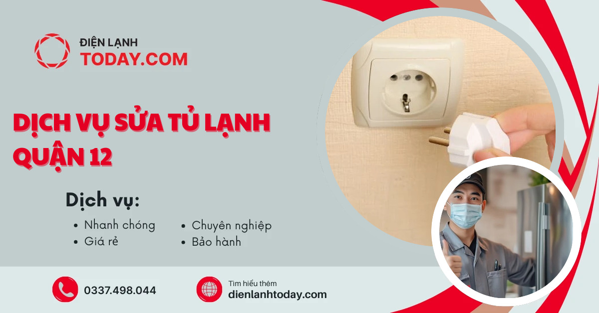 Dịch vụ sửa tủ lạnh quận 12