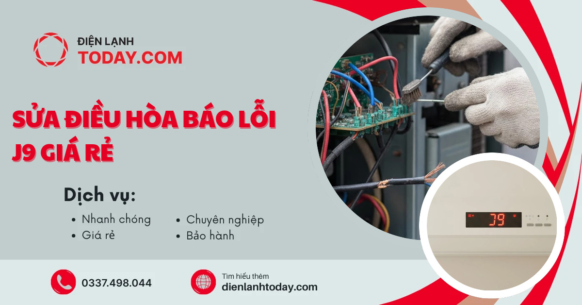 Sửa điều hòa báo lỗi j9 giá rẻ
