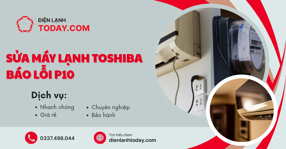 Sửa máy lạnh toshiba báo lỗi P10