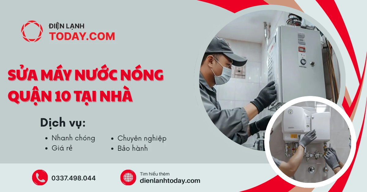 Sửa máy nước nóng Quận 10 tại nhà