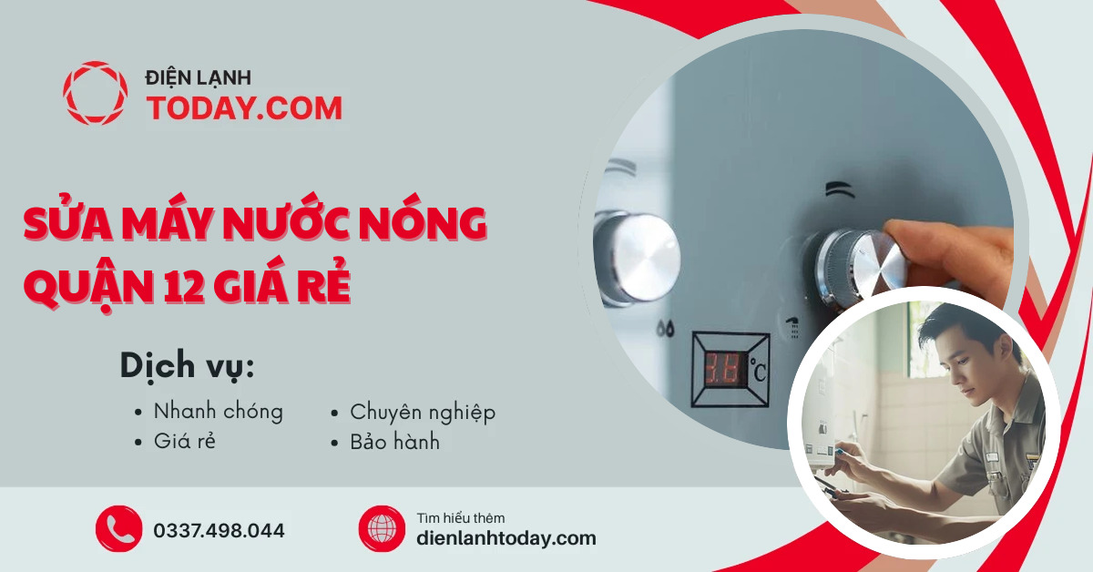 Sửa máy nước nóng Quận 12 giá rẻ