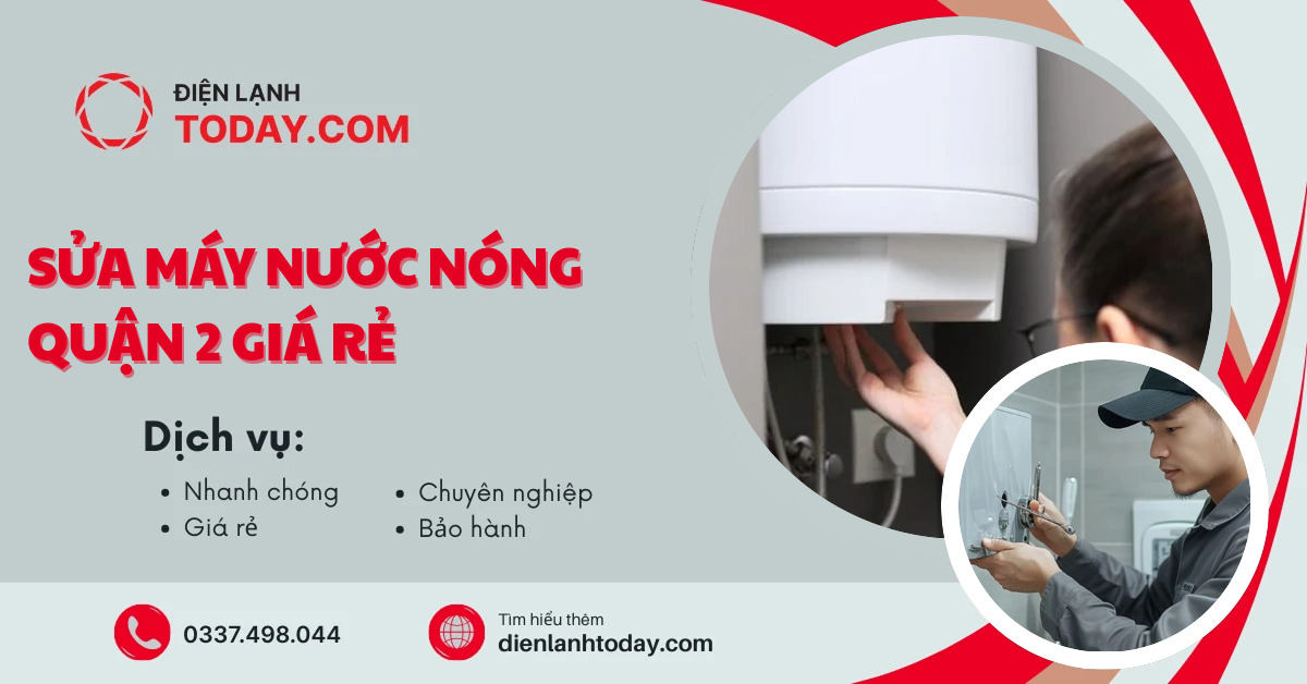 Sửa máy nước nóng quận 2 giá rẻ