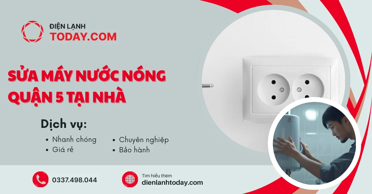 Sửa máy nước nóng Quận 5 tại nhà