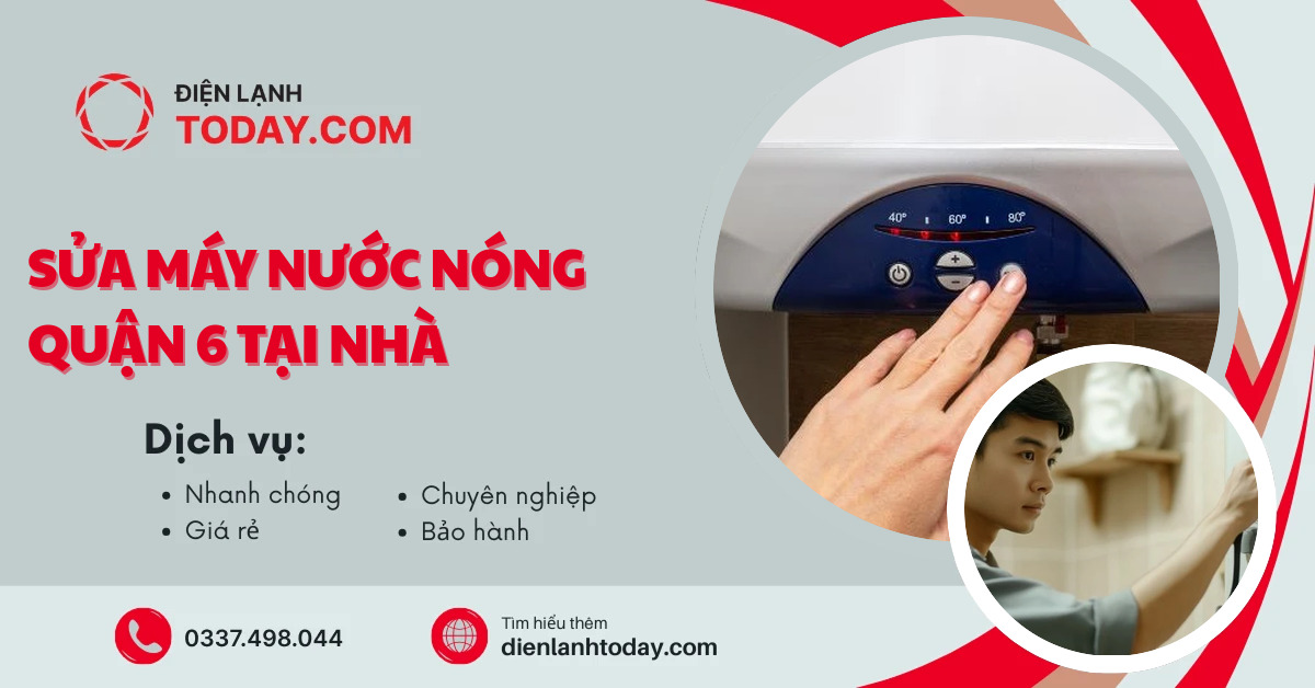 Sửa máy nước nóng Quận 6 tại nhà