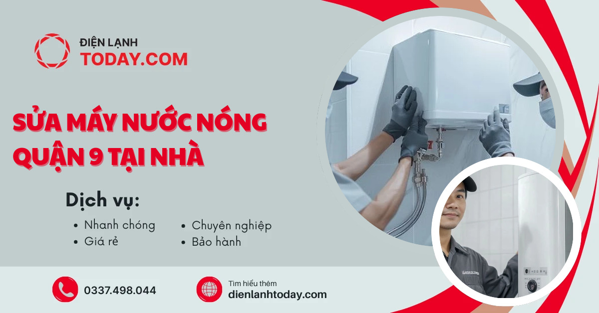 Sửa máy nước nóng Quận 9 tại nhà