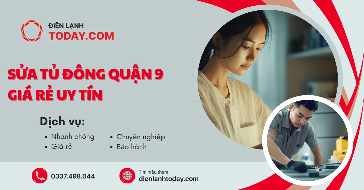 Sửa tủ đông quận 9 giá rẻ uy tín