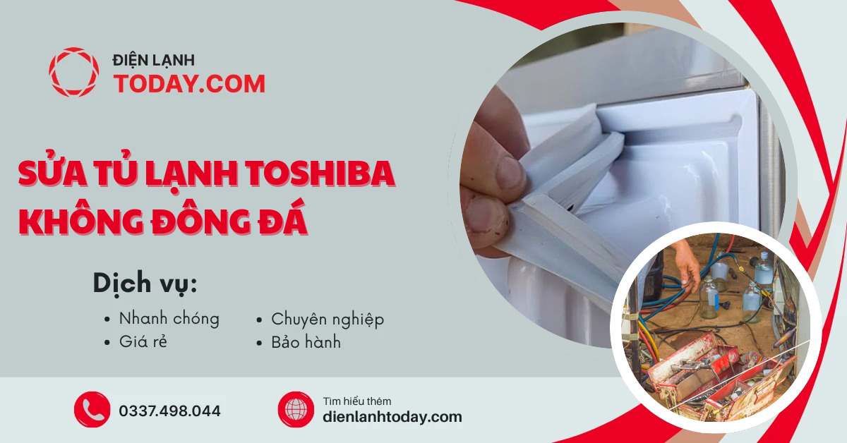 Sửa tủ lạnh Toshiba không đông đá