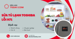 Sửa tủ lạnh Toshiba lỗi H71