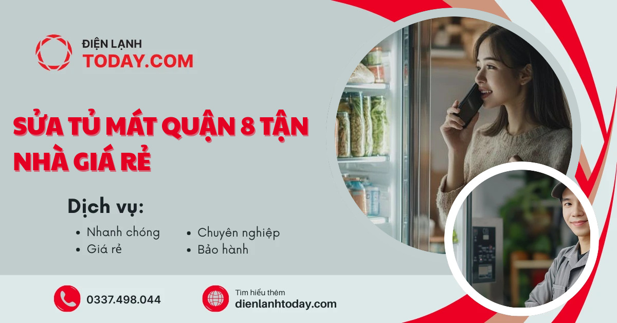 Sửa tủ mát quận 8 tận nhà giá rẻ