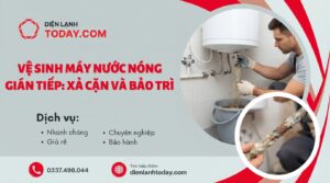 Vệ sinh máy nước nóng gián tiếp: Hướng dẫn xả cặn và bảo trì